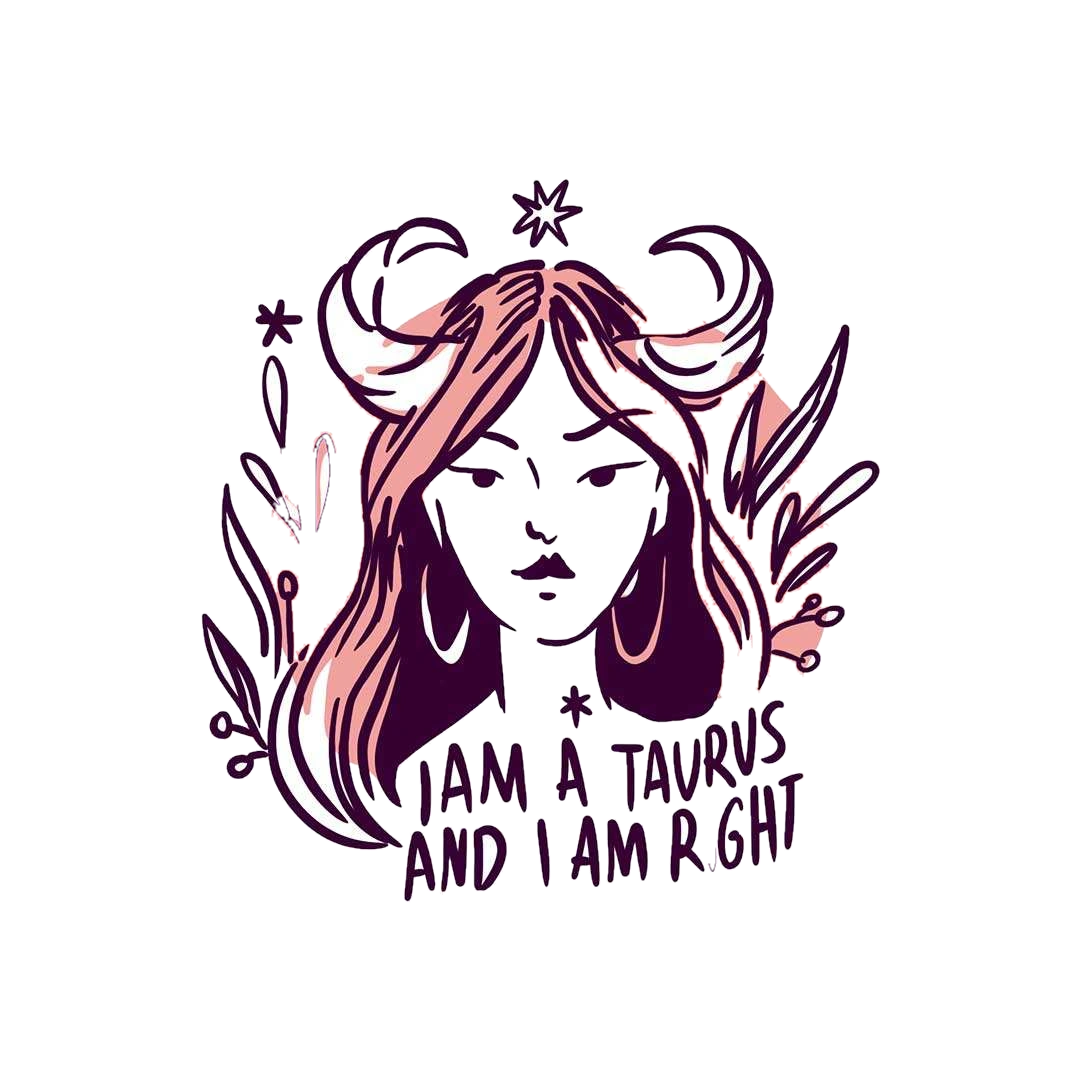 I Am A Taurus And I Am Right Sticker
